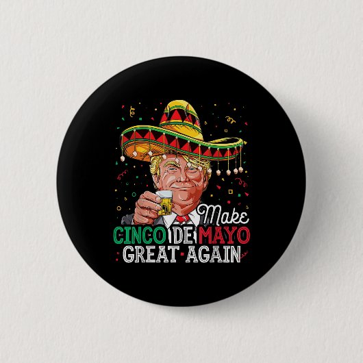 Make Cinco De Mayo 素晴らし Again T Shirt Trump Sombr 缶バッジ (正面)