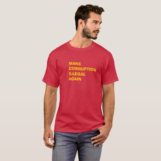 Make Corruption Illegal Again Tシャツ (正面フル)