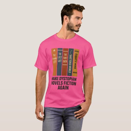MAKE DYSTOPIAN NOVELS FICTION AGAIN Tシャツ (正面フル)