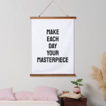 Make Each Day Your Masterpiece Quote