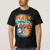 Make Empathy Loud Tシャツ (正面)