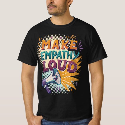 Make Empathy Loud Tシャツ (正面)