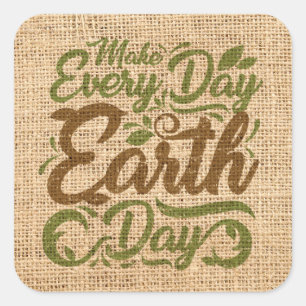 Make Every Day Earth – 正方形のシール、光沢 スクエアシール