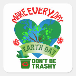 Make Every Day Earth Day Squareステッカー スクエアシール