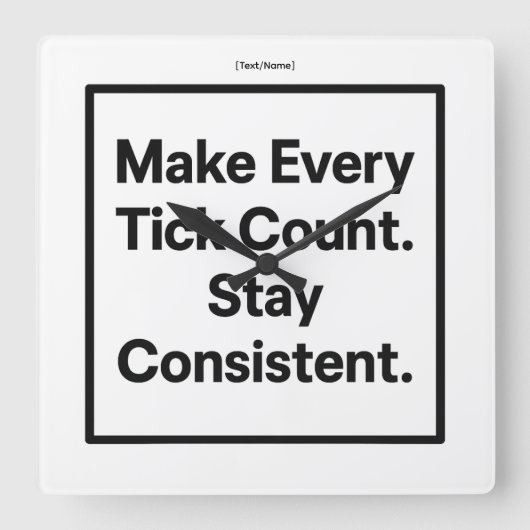 Make Every Tick Count Wall Clock [Text/Name] スクエア壁時計 (正面)