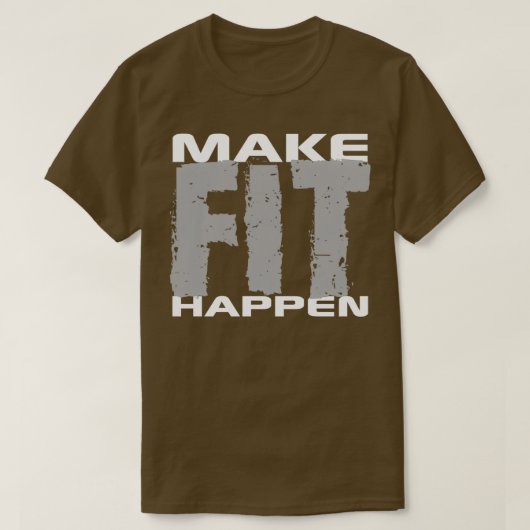 Make Fit Happenesシャツジムエクササイズトレーニングギア Tシャツ (デザイン正面)