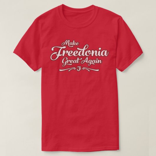 Make Freedonia Great Again Script Tシャツ (デザイン正面)