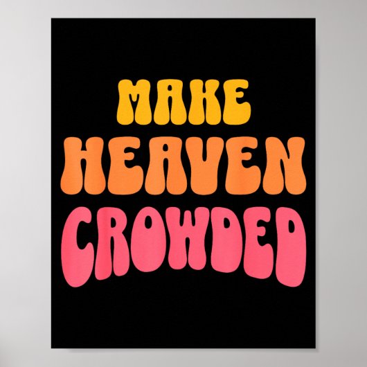 Make Heaven Crowded Christian Faith Bible Church Q ポスター (正面)