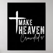 Make Heaven Crowded Christian Faith Design Evangel ポスター (正面)