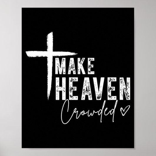 Make Heaven Crowded Christian Faith Design Evangel ポスター (正面)