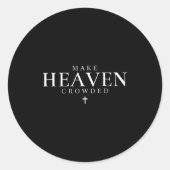 Make Heaven Crowded Christian Jesus Bible Verse Me ラウンドシール (正面)