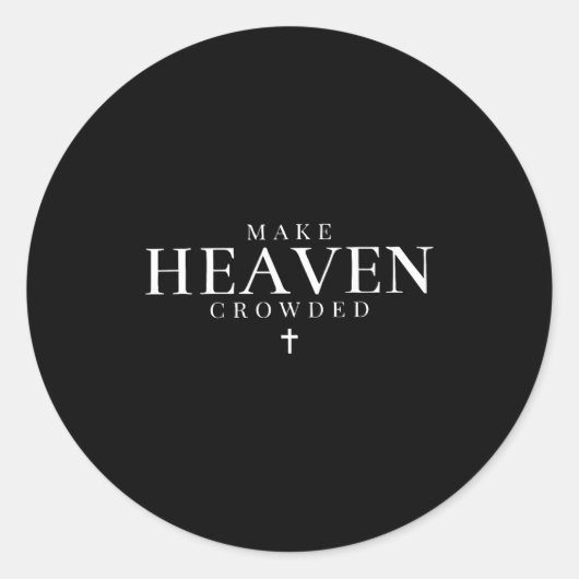Make Heaven Crowded Christian Jesus Bible Verse Me ラウンドシール (正面)