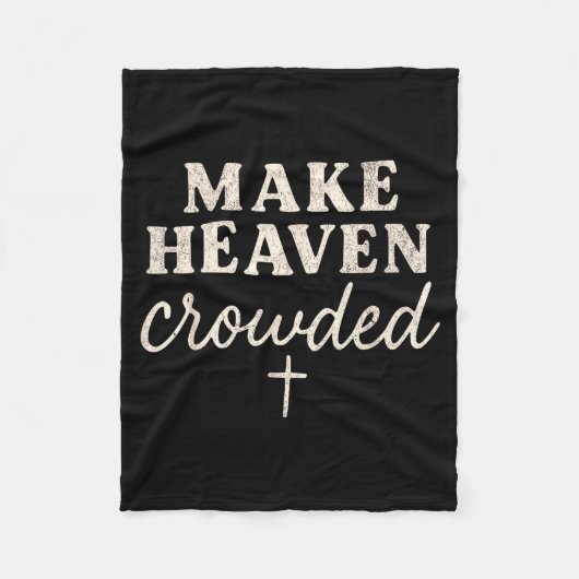 Make Heaven Crowded Christian Jesus Faith Fall Tha フリースブランケット (正面)