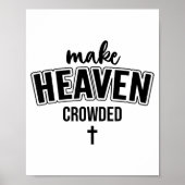 Make Heaven Crowded Christian Sign Jesus Cross God ポスター (正面)