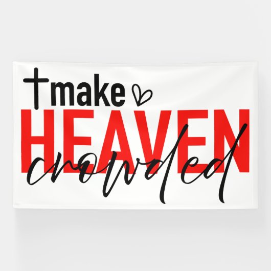 Make Heaven Crowded Inspirational Faith Design 横断幕 (横)