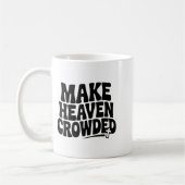 Make Heaven Crowded Men And Women Jesus Bible Chri コーヒーマグカップ (左)