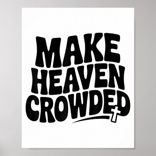 Make Heaven Crowded Men And Women Jesus Bible Chri ポスター (正面)