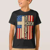 Make Heaven Crowded On-back Patriotic Christian Cr Tシャツ (正面)
