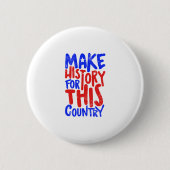Make History For This Country 缶バッジ (正面)