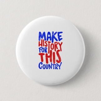 Make History For This Country 缶バッジ