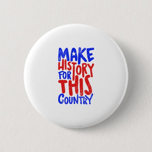 Make History For This Country 缶バッジ (正面)