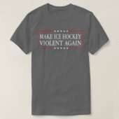 Make Ice Hockey Violent Again Ice Hockey Lover Spo Tシャツ (デザイン正面)