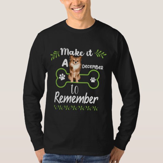 Make It A December To Remember With Pomeranian Dog Tシャツ (正面)