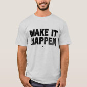 Make It Happen Motivational Men T-Shirt Bold  Tシャツ (正面)