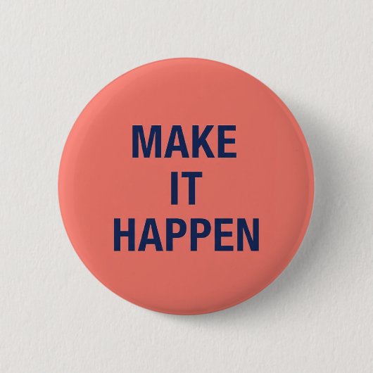 Make it happen motivational quote 缶バッジ (正面)