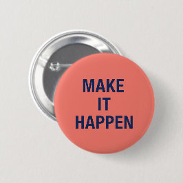 Make it happen motivational quote 缶バッジ