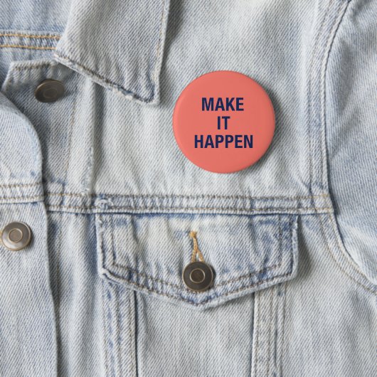 Make it happen motivational quote 缶バッジ (インサイチュ)