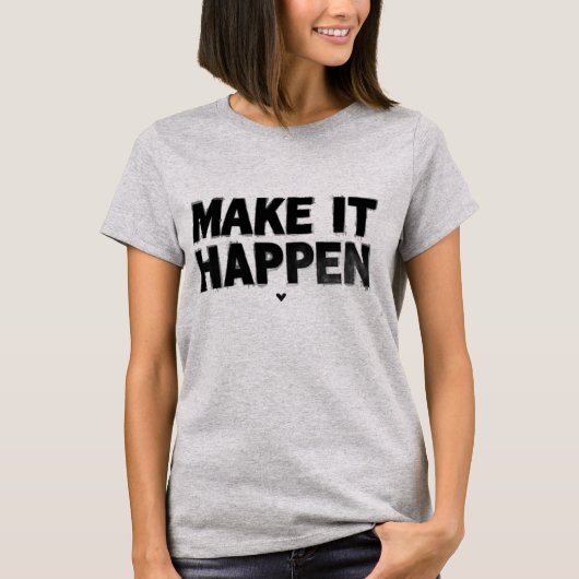Make It Happen Motivational Women T-Shirt  Tシャツ (正面)