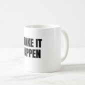 Make It Happen Mug コーヒーマグカップ (正面右)