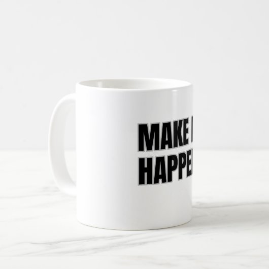 Make It Happen Mug コーヒーマグカップ (正面左)