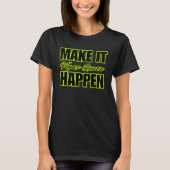 MAKE IT HAPPEN Vegas Queen Motivational Tシャツ (正面)