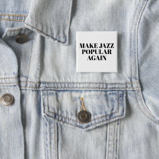 make jazz popular again 缶バッジ