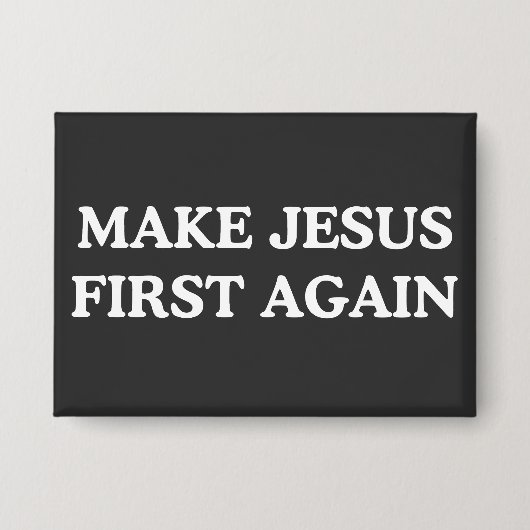 Make Jesus First Again 缶バッジ (正面)