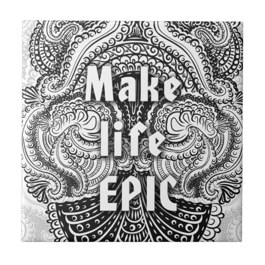 Make life EPIC -前向き引用文 タイル (正面)
