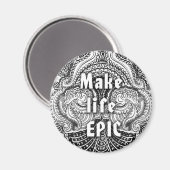 Make life EPIC -前向き引用文 マグネット (正面/裏面)