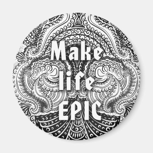 Make life EPIC -前向き引用文 マグネット (正面)