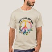 Make Love Not War Peace Sign and Flowers Tシャツ (正面)