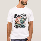 Make Love Not War Watercolor Dove Tシャツ (正面)