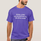 Make Lying the Exception Not the Rule Again Tシャツ (正面)