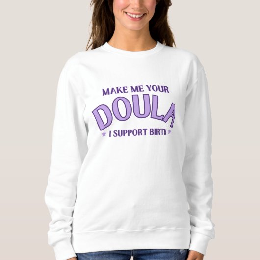 「Make me your Doula」 – 誕生日のSweatshirt スウェットシャツ (正面)