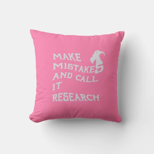 Make Mistakes and Call it Research Throw Pillow クッション (正面)