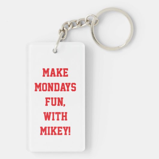 Make Mondays fun, with Mikey! キーホルダー (裏面)