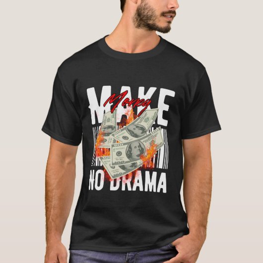 Make Money No Drama – Streetwear Hustle Design Tシャツ (正面)