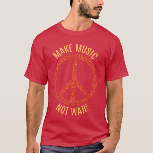 Make Music Not War Peace for Music Fans friend Tシャツ (正面)