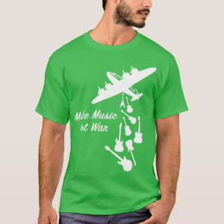 Make Music not War Peace War Guitar Music Tシャツ