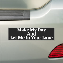 Make My Day And Let Me In Your Lane Saying カーマグネット